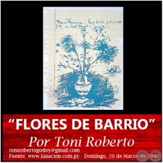 “FLORES DE BARRIO” - Por Toni Roberto - Domingo, 20 de Marzo de 2022